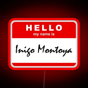 Hello My Name Is Inigo Montoya RGB Neon Sign