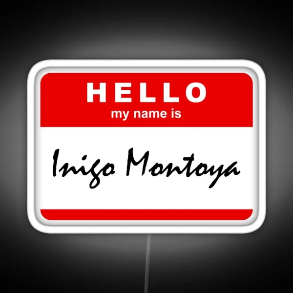 Hello My Name Is Inigo Montoya RGB Neon Sign