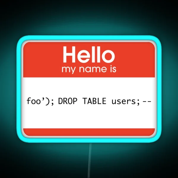 Hello My Name Is SQL Injection RGB Neon Sign