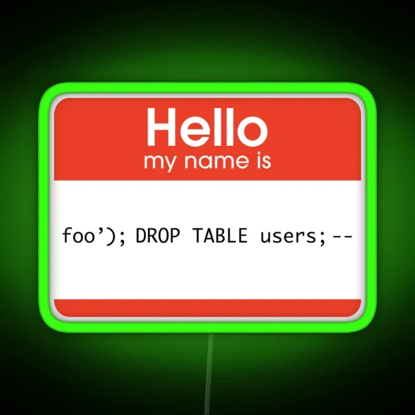 Hello My Name Is SQL Injection RGB Neon Sign