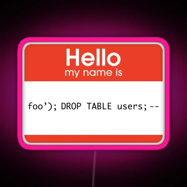 Hello My Name Is SQL Injection RGB Neon Sign