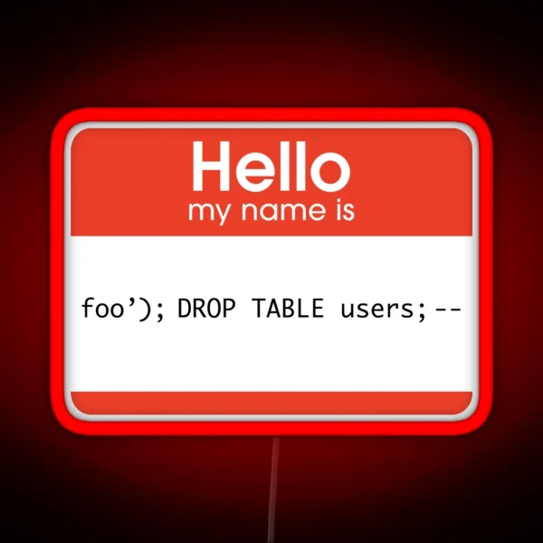 Hello My Name Is SQL Injection RGB Neon Sign