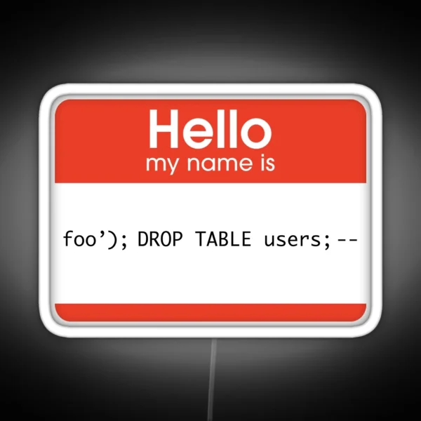 Hello My Name Is SQL Injection RGB Neon Sign