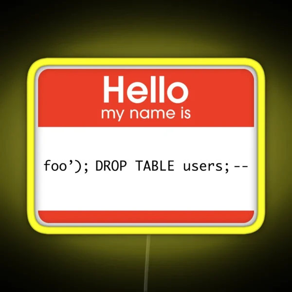 Hello My Name Is SQL Injection RGB Neon Sign