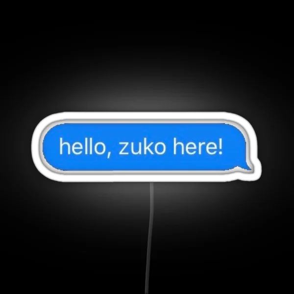 Hello Zuko Here RGB Neon Sign