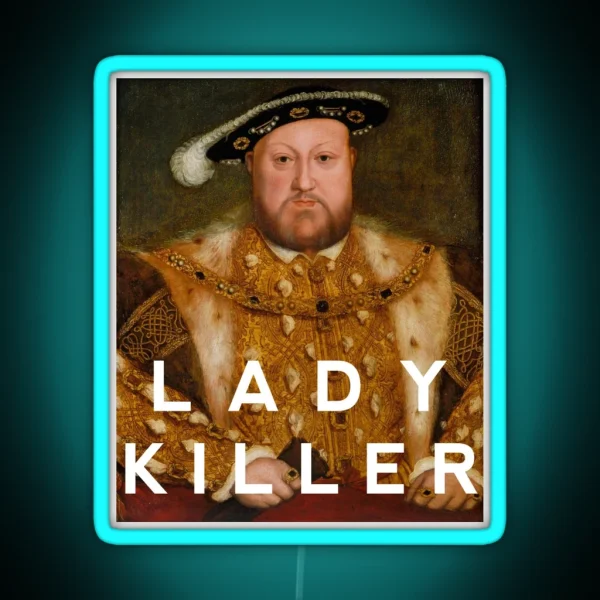 Henry The VIII Lady Killer RGB Neon Sign