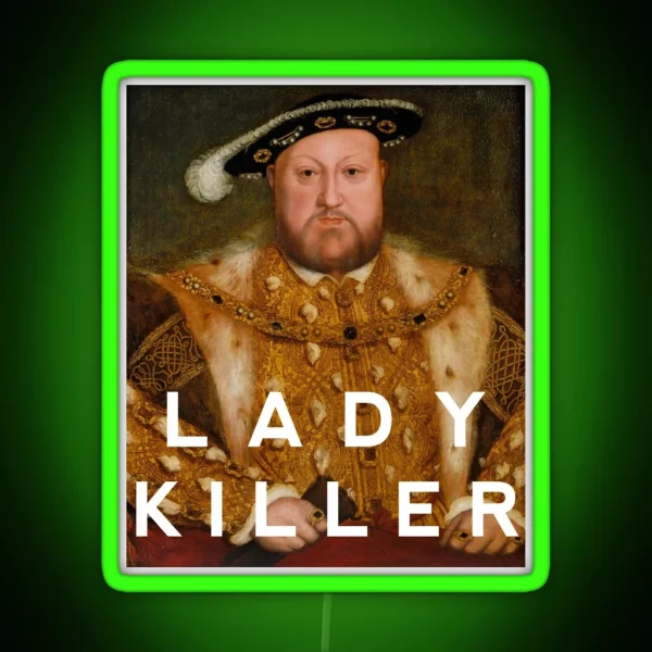 Henry The VIII Lady Killer RGB Neon Sign