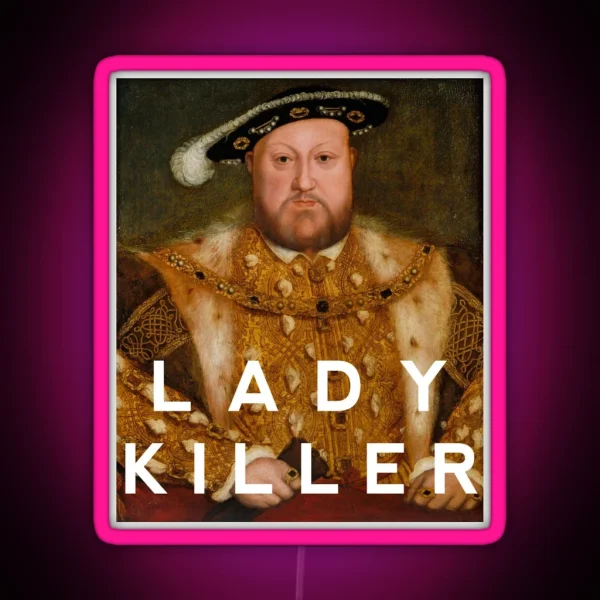 Henry The VIII Lady Killer RGB Neon Sign