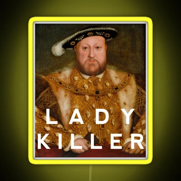 Henry The VIII Lady Killer RGB Neon Sign