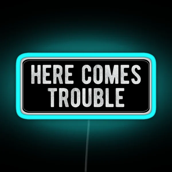 Here Comes Trouble Cool Motorcycle Or Funny Helmet Led And Bikers Gifts RGB Neon Sign