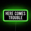 Here Comes Trouble Cool Motorcycle Or Funny Helmet Led And Bikers Gifts RGB Neon Sign - Image 3