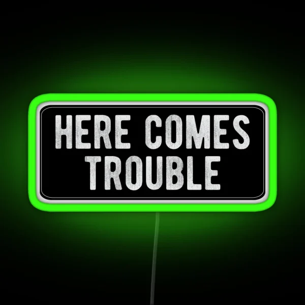 Here Comes Trouble Cool Motorcycle Or Funny Helmet Led And Bikers Gifts RGB Neon Sign