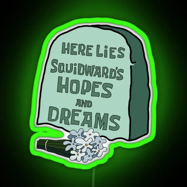 Here Lies Squidwards Hopes And Dreams RGB Neon Sign