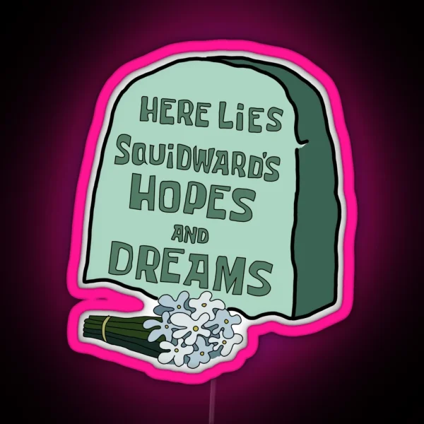 Here Lies Squidwards Hopes And Dreams RGB Neon Sign