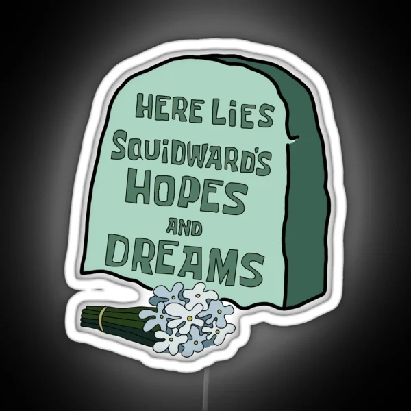 Here Lies Squidwards Hopes And Dreams RGB Neon Sign