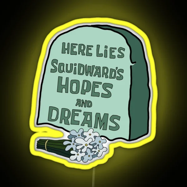Here Lies Squidwards Hopes And Dreams RGB Neon Sign