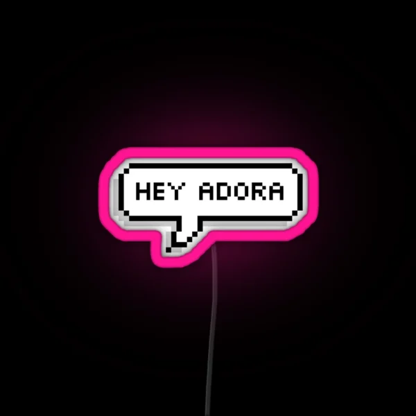 Hey Adora RGB Neon Sign