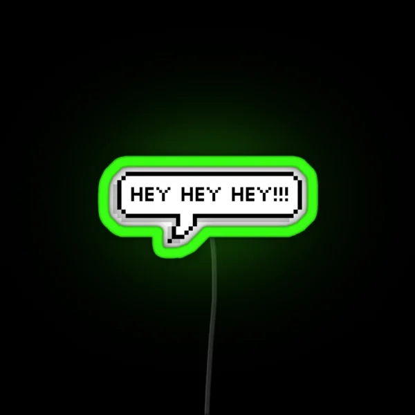 Hey Hey Hey RGB Neon Sign