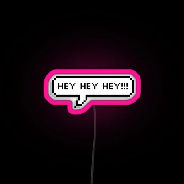 Hey Hey Hey RGB Neon Sign