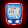 Hi It S Me I M The Problem It S Me RGB Neon Sign - Image 2