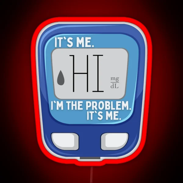 Hi It S Me I M The Problem It S Me RGB Neon Sign