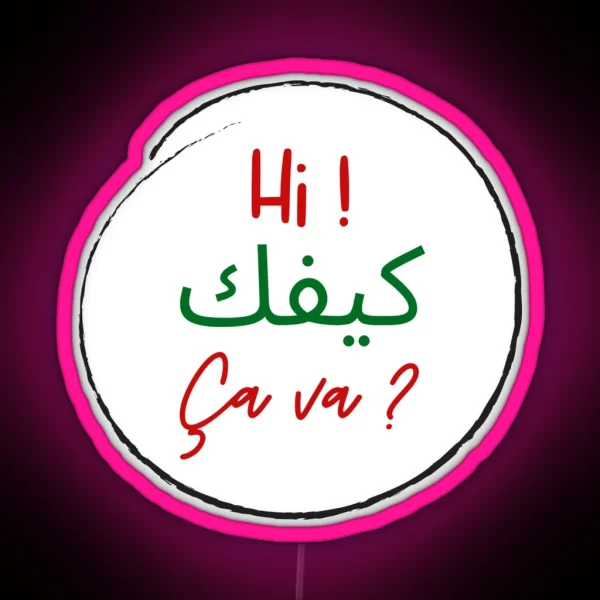Hi Kifak Ca Va Lebanese Dialect RGB Neon Sign