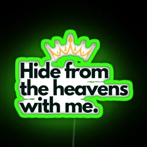 Hide From The Heavens Queen Charlotte Quote RGB Neon Sign