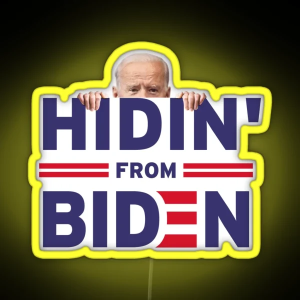 Hidin From Biden Anti Joe Biden 2020 RGB Neon Sign