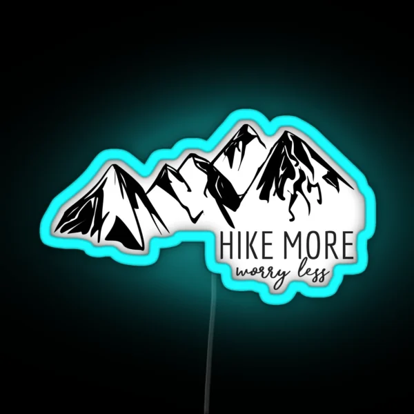 Hike More Worry Less RGB Neon Sign