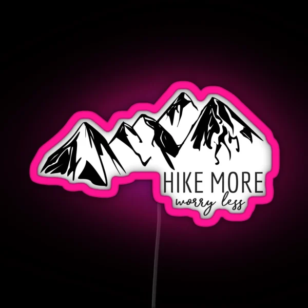 Hike More Worry Less RGB Neon Sign