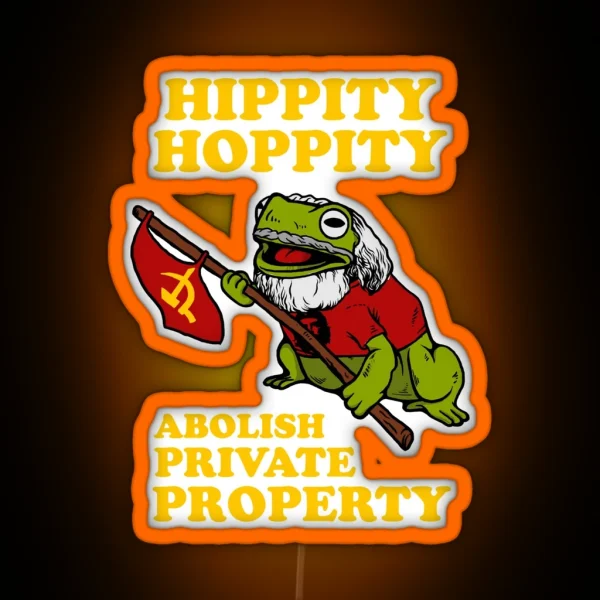 Hippity Hoppity Abolish Private Property RGB Neon Sign
