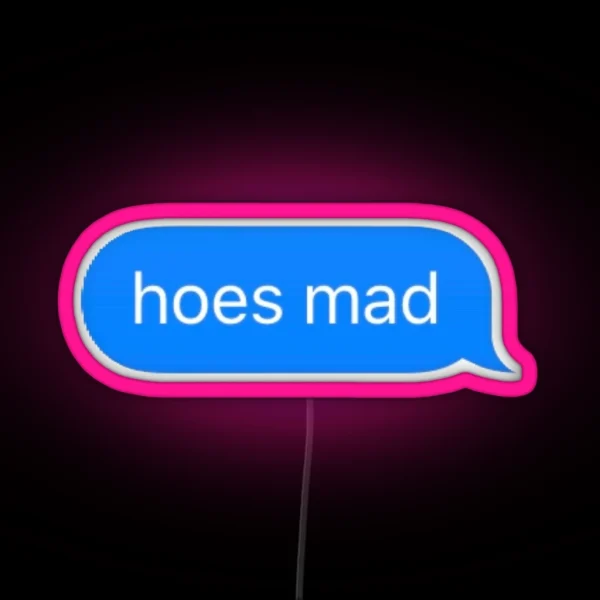 Hoes Mad Text Led RGB Neon Sign