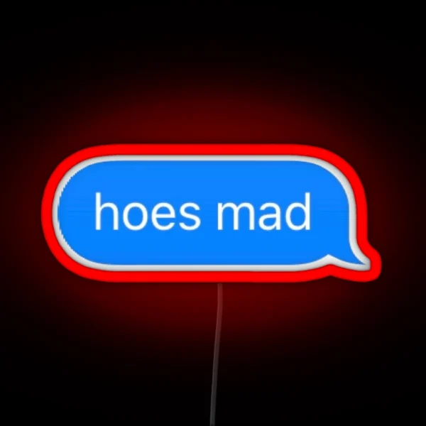 Hoes Mad Text Led RGB Neon Sign