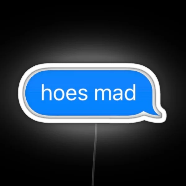 Hoes Mad Text Led RGB Neon Sign