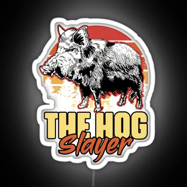 Hog Slayer Funny Wild Boar Hunting Humor For A Grunt Hunter RGB Neon Sign