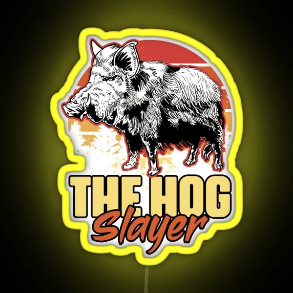 Hog Slayer Funny Wild Boar Hunting Humor For A Grunt Hunter RGB Neon Sign