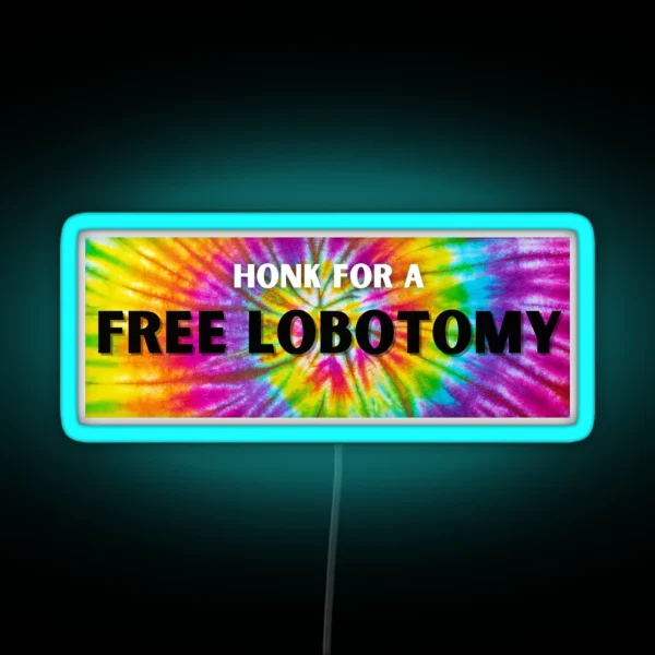 Honk For A Free Lobotomy Bumper Led RGB Neon Sign
