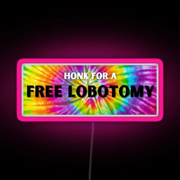 Honk For A Free Lobotomy Bumper Led RGB Neon Sign