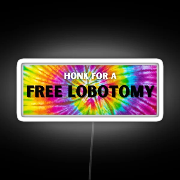 Honk For A Free Lobotomy Bumper Led RGB Neon Sign