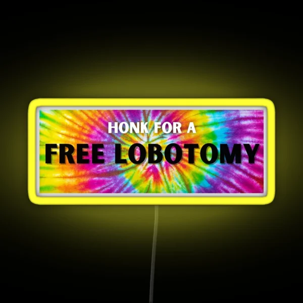Honk For A Free Lobotomy Bumper Led RGB Neon Sign