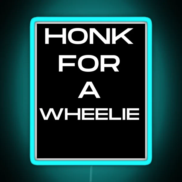 Honk For A Wheelie RGB Neon Sign