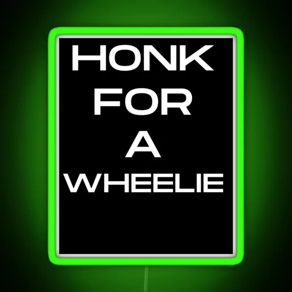 Honk For A Wheelie RGB Neon Sign