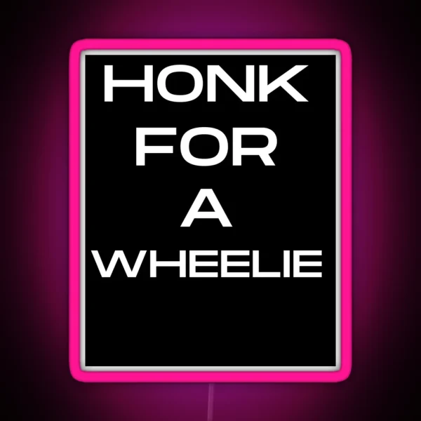 Honk For A Wheelie RGB Neon Sign