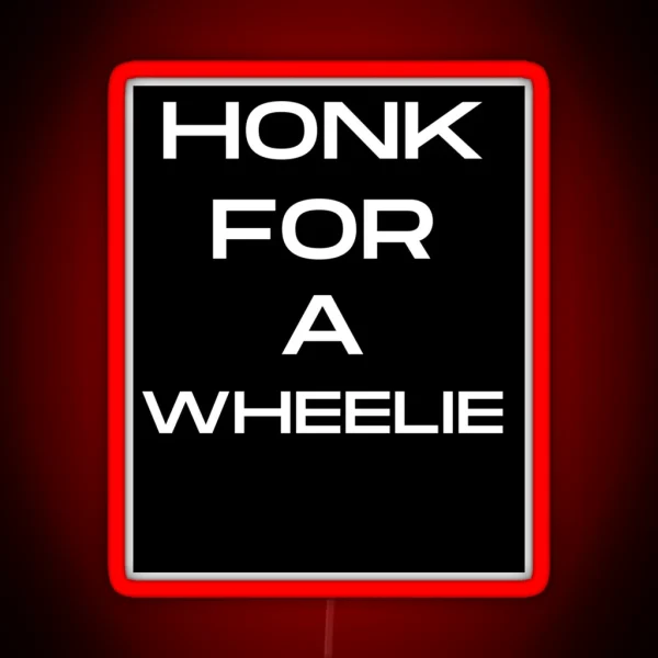 Honk For A Wheelie RGB Neon Sign