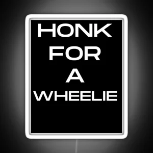 Honk For A Wheelie RGB Neon Sign