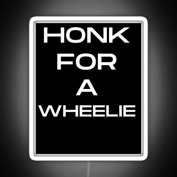 Honk For A Wheelie RGB Neon Sign