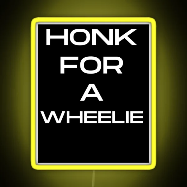 Honk For A Wheelie RGB Neon Sign