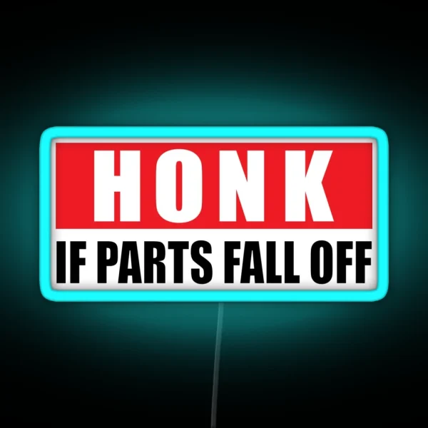 Honk If Parts Fall Off Cool Funny Car Bumper Motorcycle Or Helmet Led RGB Neon Sign