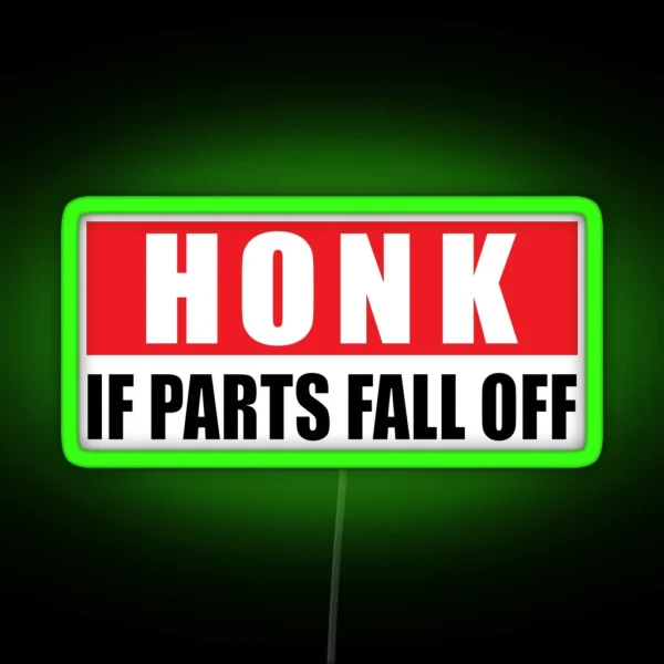 Honk If Parts Fall Off Cool Funny Car Bumper Motorcycle Or Helmet Led RGB Neon Sign