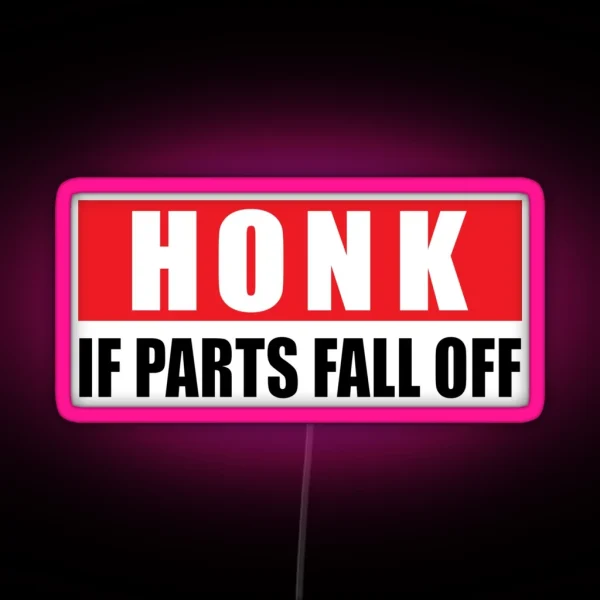 Honk If Parts Fall Off Cool Funny Car Bumper Motorcycle Or Helmet Led RGB Neon Sign